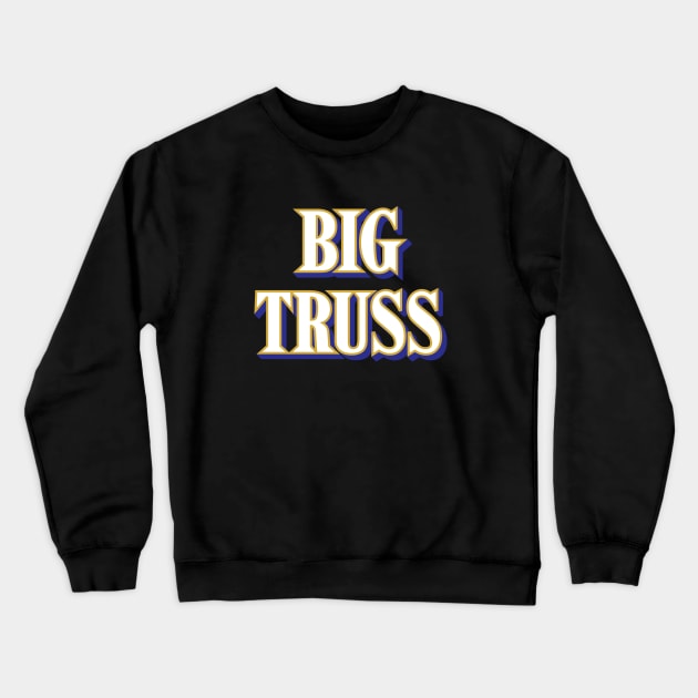 Big Truss - Black 1 Crewneck Sweatshirt by KFig21